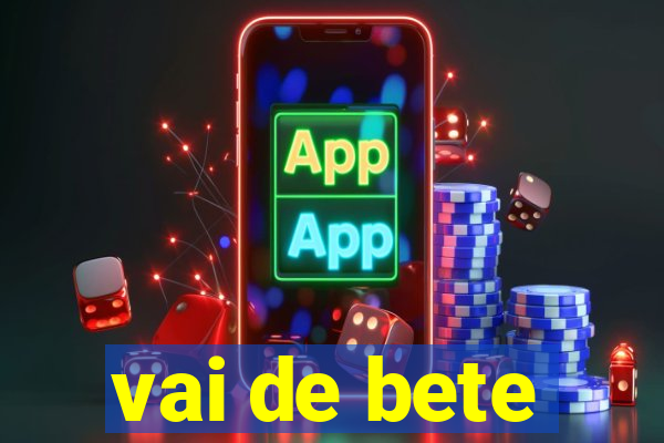 vai de bete